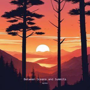 Between Oceans and Summits (GUITAR/AMBIENT)